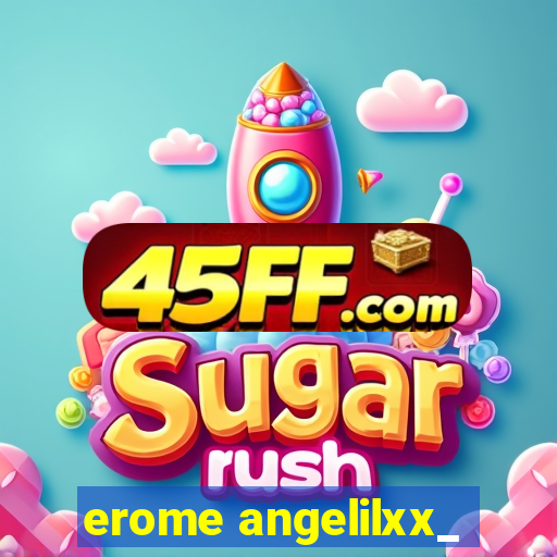 erome angelilxx_